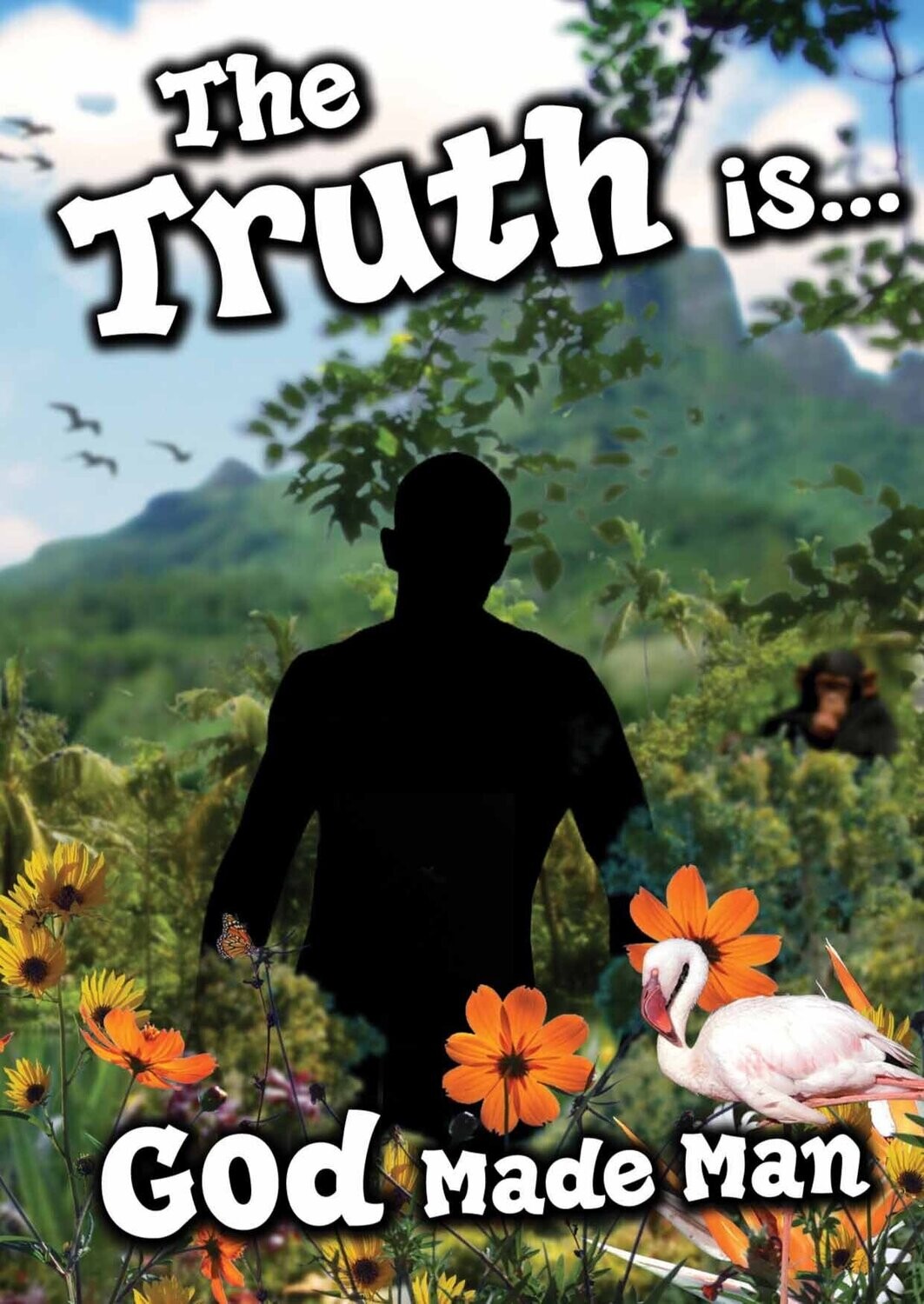 The Truth is God Made Man