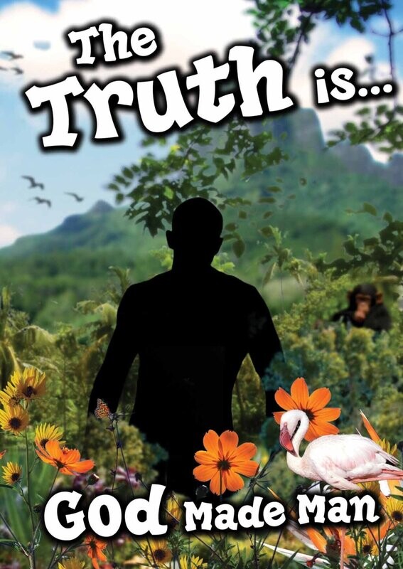 The Truth is God Made Man