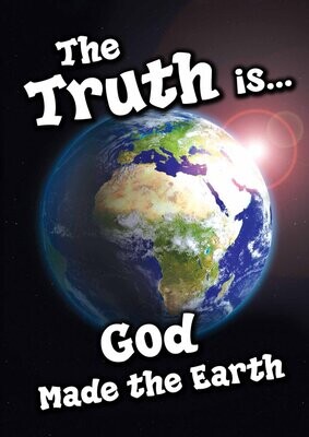 The Truth is God Made The Earth