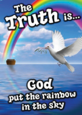 The Truth is... God put the rainbow in the sky