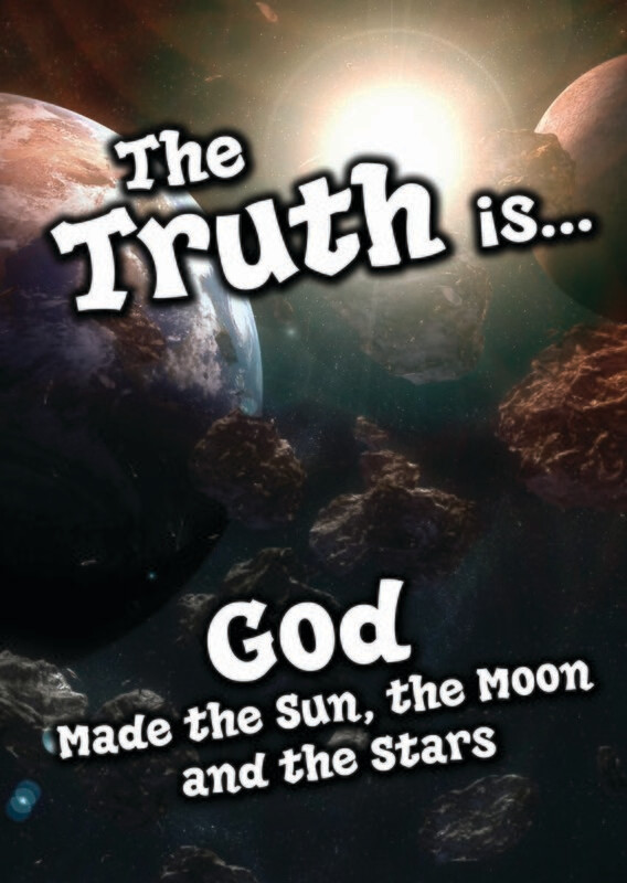 The Truth is God Made the Sun, the Moon and the Stars