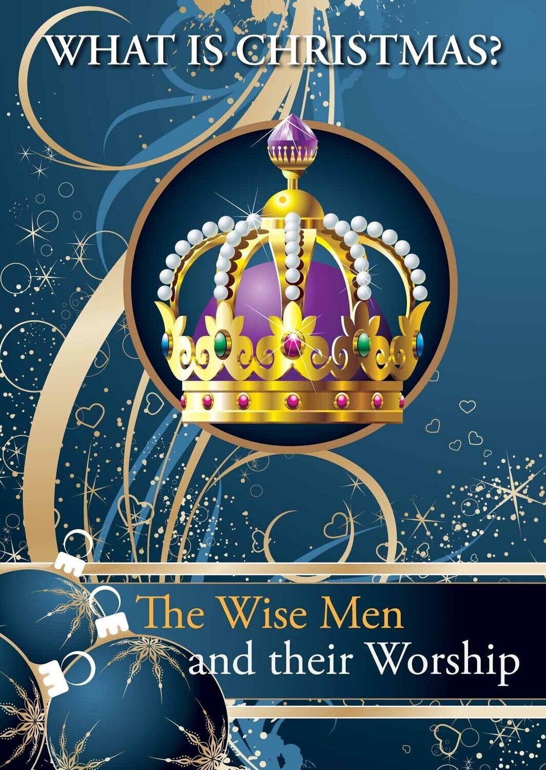 What is Christmas? - The Wise Men and their Worship