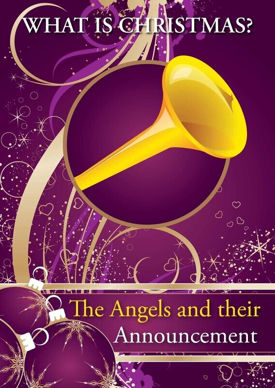 What is Christmas? - The Angels and their Announcement
