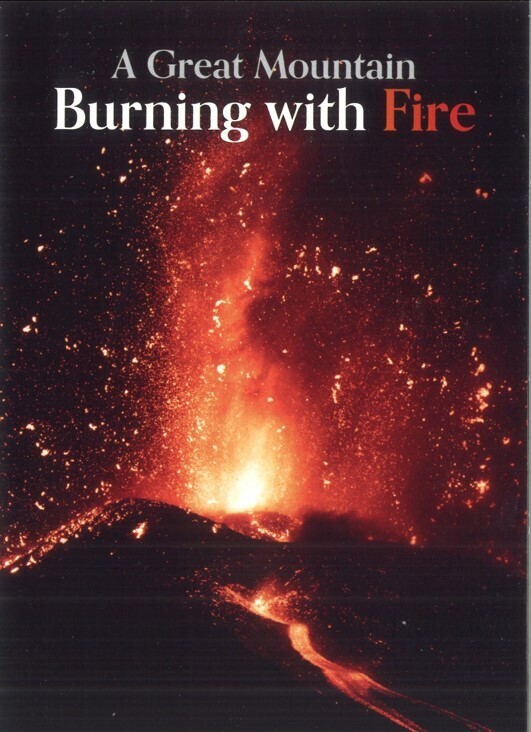 A Great Mountain Burning with Fire