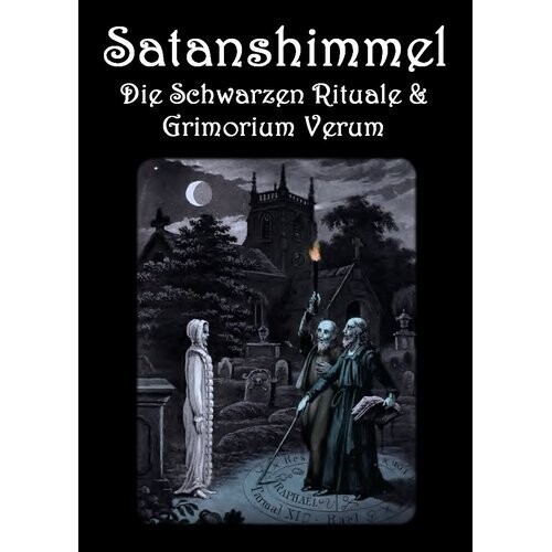 Satanshimmel - Die Schwarzen Rituale und Grimorium Verum