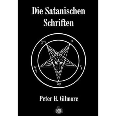 Die Satanischen Schriften - Gilmore, Peter H.