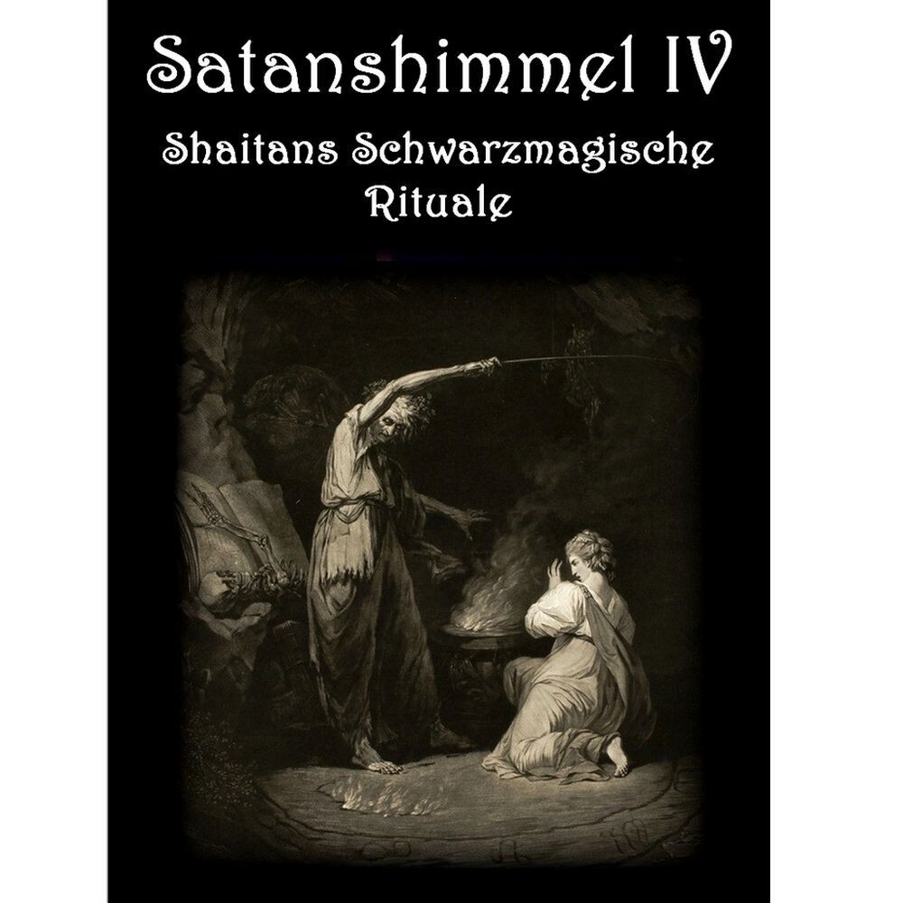 Shaitans Schwarzmagische Rituale (Satanshimmel 4)