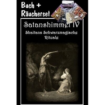 Satanshimmel 4 (Shaitans...) + Räucherset