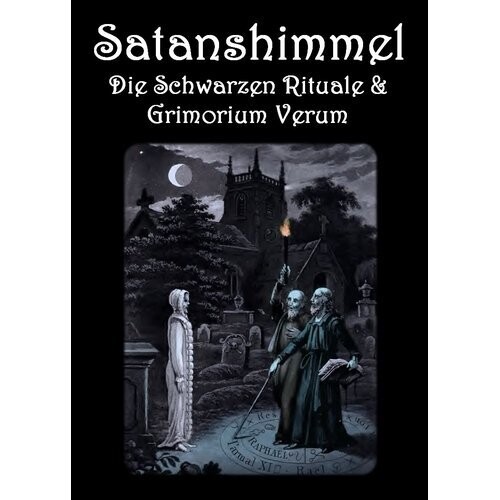 Satanshimmel 3 - Die Schwarzen Rituale und Grimorium Verum Satanshimmel 3 - Die Schwarzen Rituale und Grimorium Verum