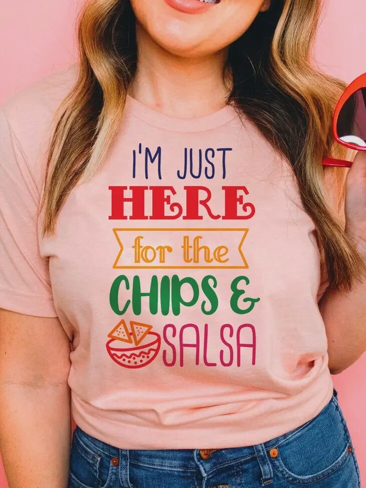 I&#39;m Just Here For The Chip - Cinco De Mayo Fun Food T-Shirt