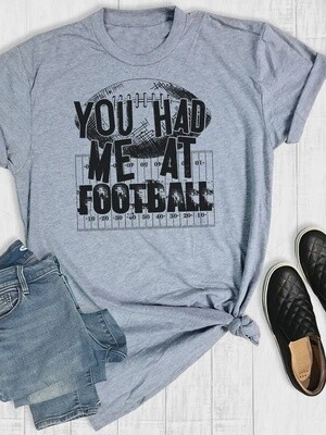 You Had Me At Football T-Shirt