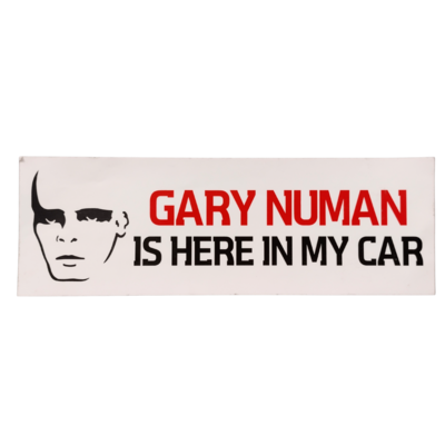 Gary Numan Is Here In My Car Bumper Sticker