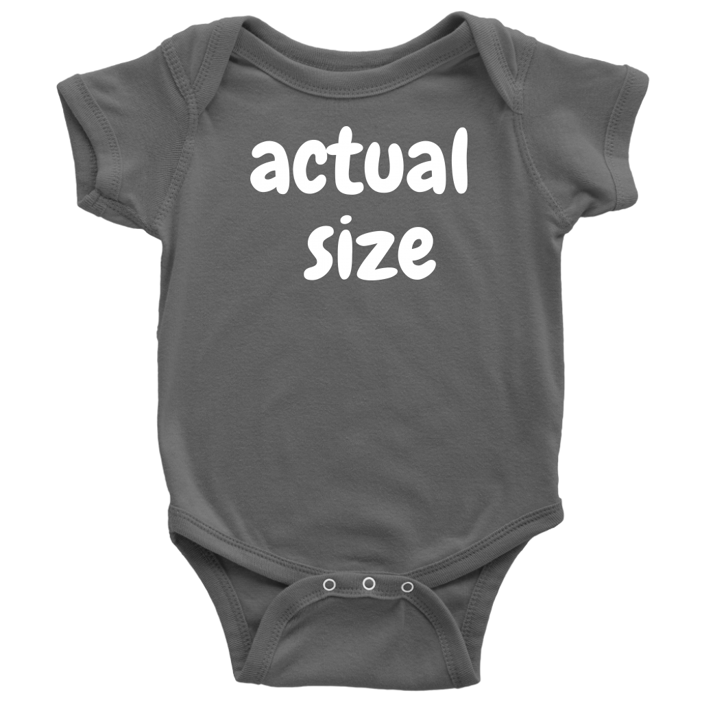 "Actual Size" Snarky Baby Onsie