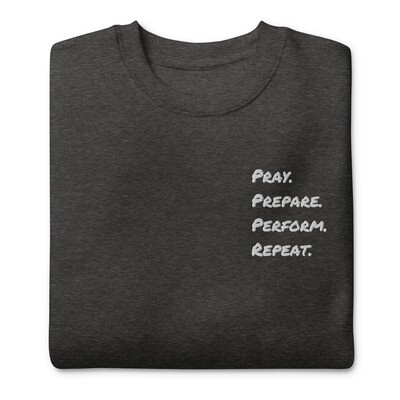 Pray. Prepare. Perform. Repeat. | FWMD Unisex Premium Sweatshirt
