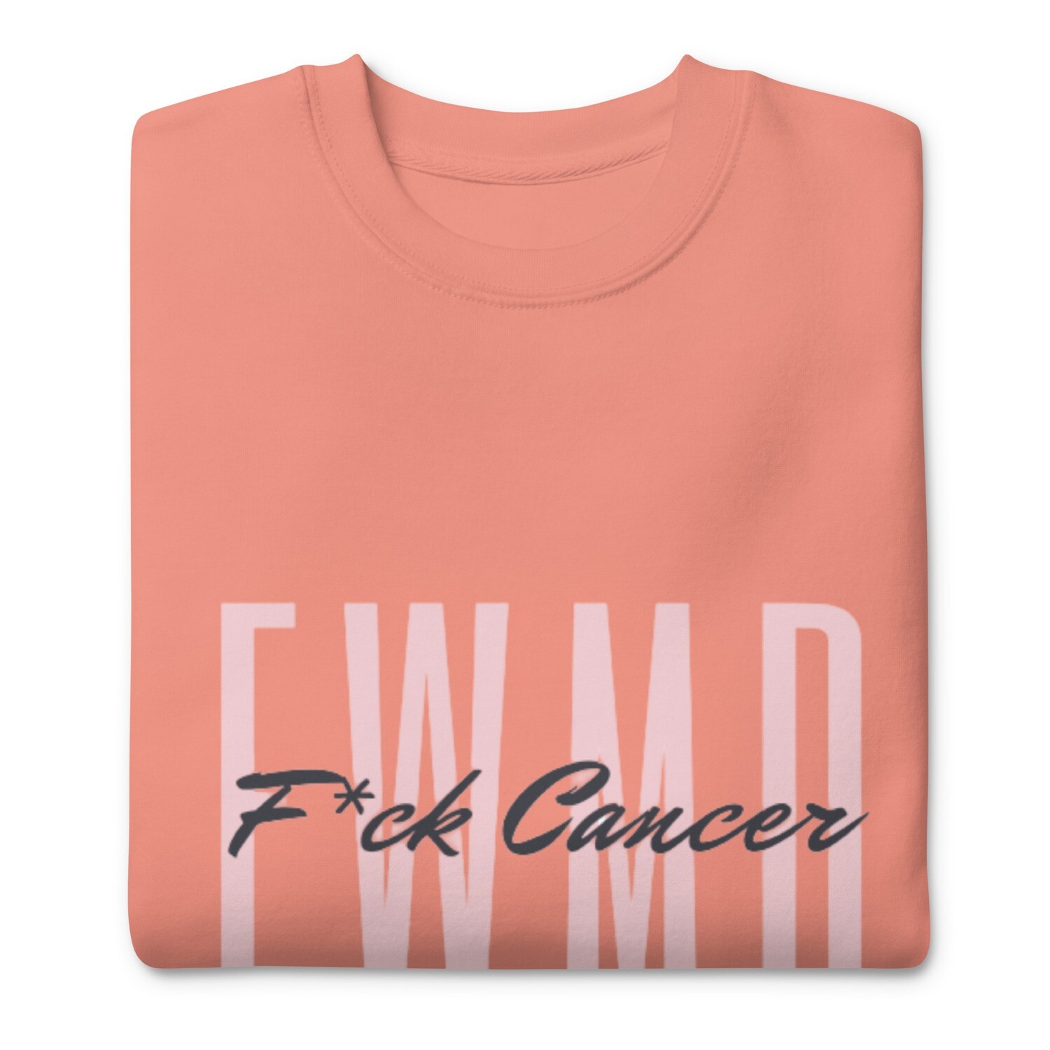 F*ck Cancer | Premium Sweatshirt