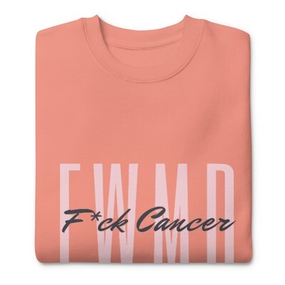 F*ck Cancer | Premium Sweatshirt