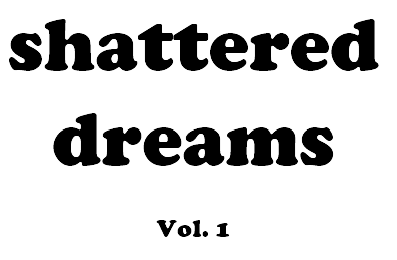 shattered dreams