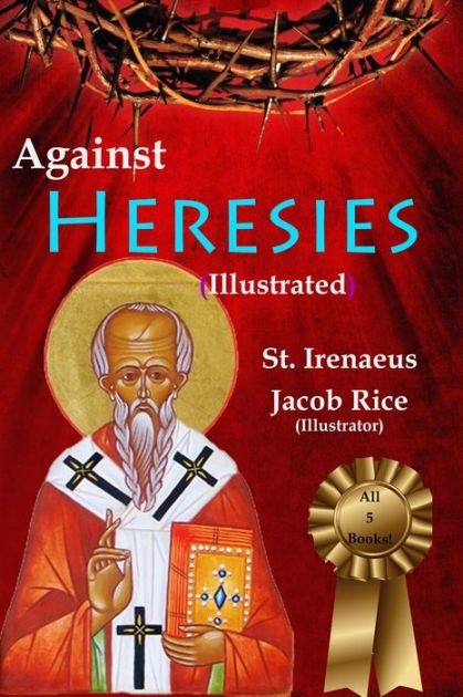 Against Heresies - St. Irenaeus (1983)