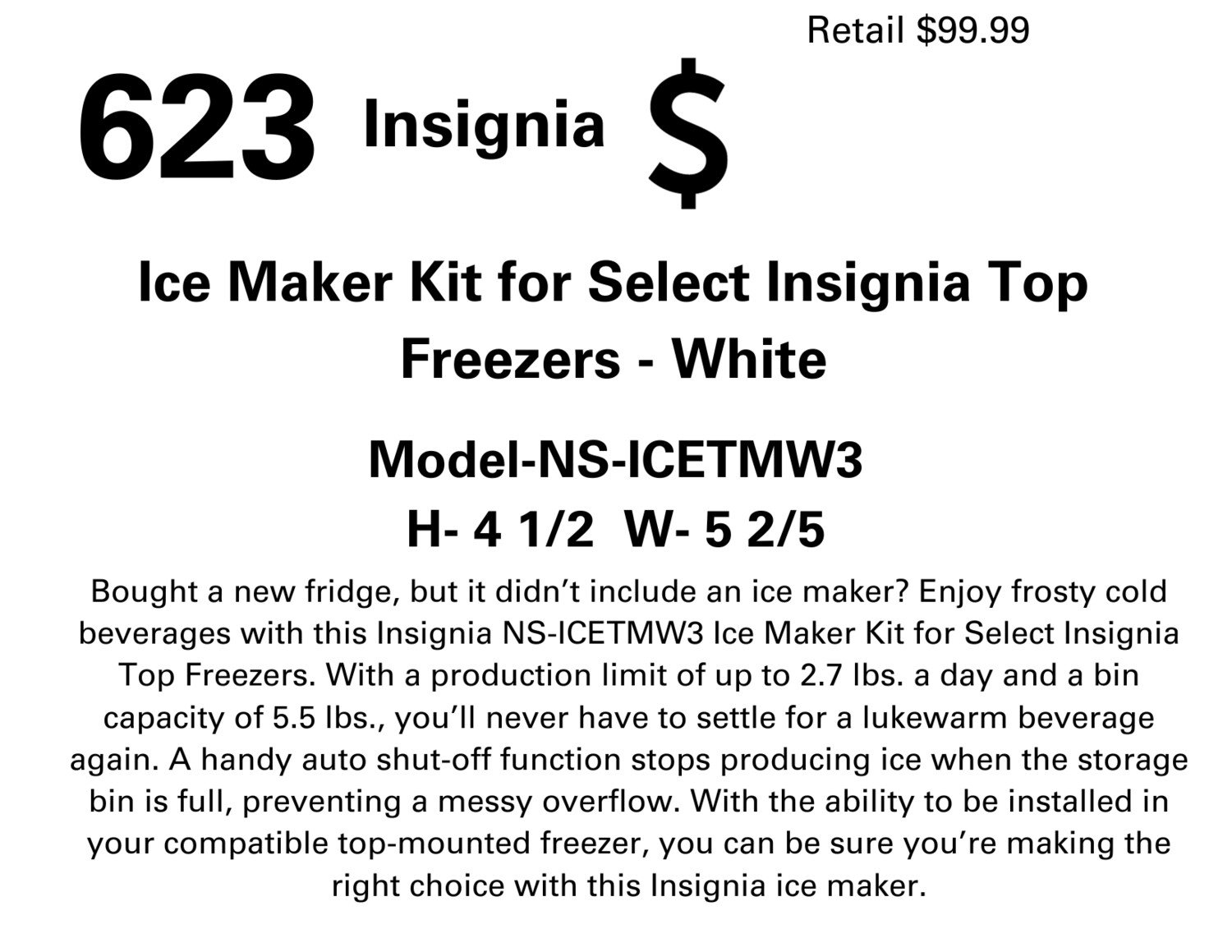 623 Insignia ICE MAKER FOR SELECT INSIGNIA TOP-MOUNT NS-ICETMW3