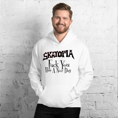 SKATOPIA FUCK YOU HAVE A NICE DAY HOODIE 