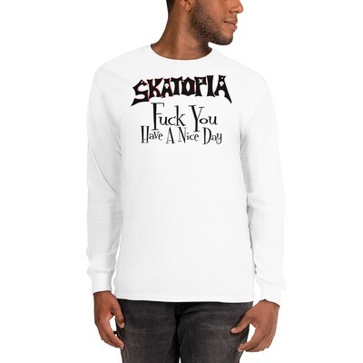 SKATOPIA FUCK YOU HAVE A NICE DAY LONG SLEEVE 