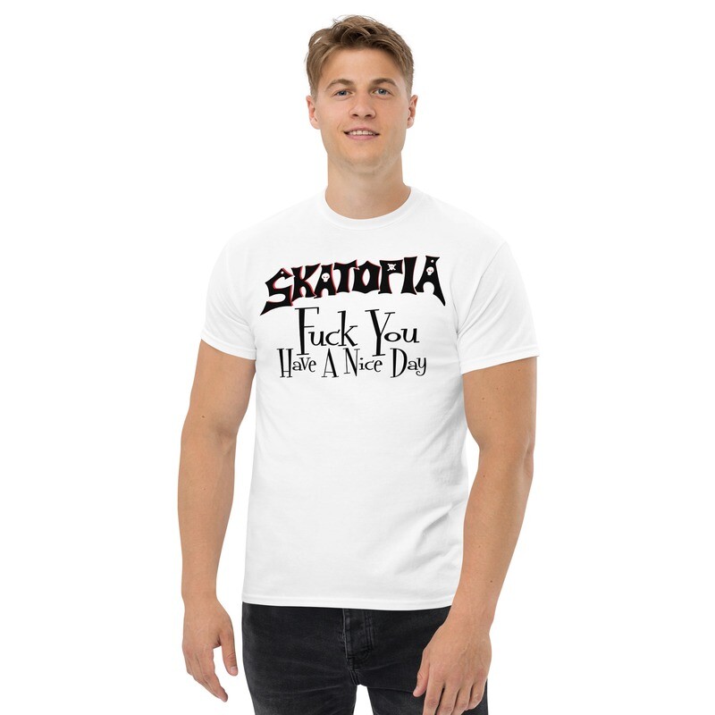 SKATOPIA FUCK YOU HAVE A NICE DAY