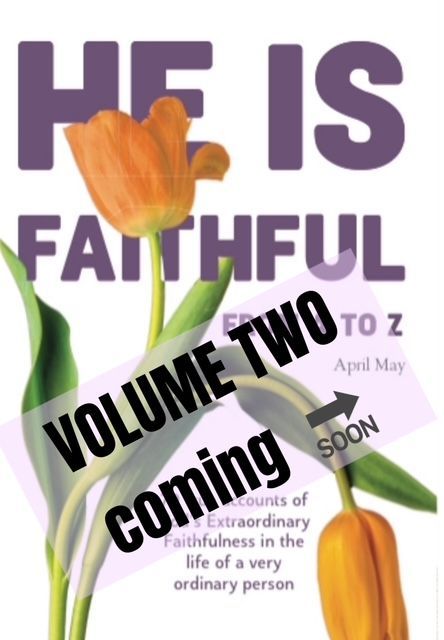 He is Faithful from A to Z Volume 2