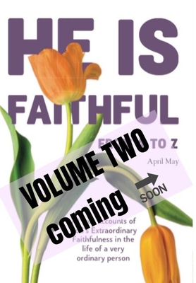 He is Faithful from A to Z Volume 2