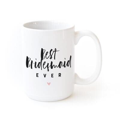 Best Bridesmaid Ever Coffee Mug