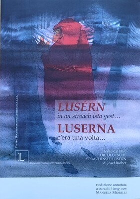 Lusérn in an stroach ista gest …
Luserna c’era una volta…