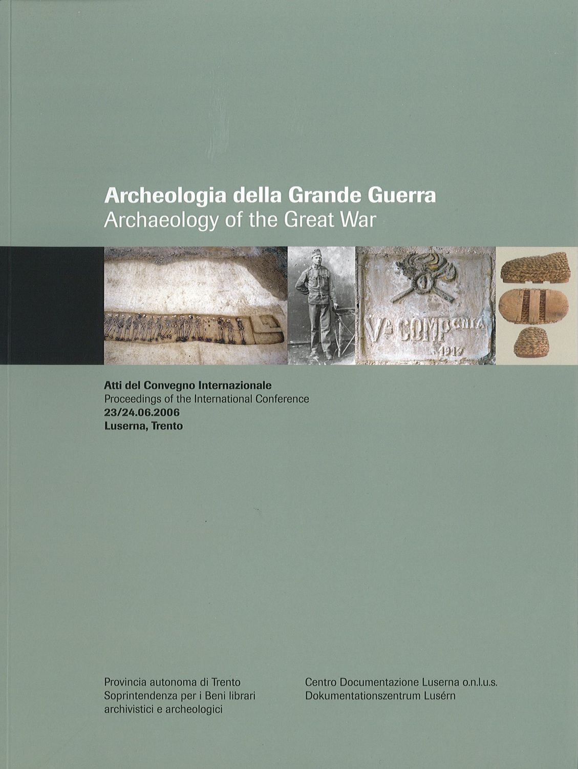 Archeologia della Grande Guerra / Archaeology of the Great War