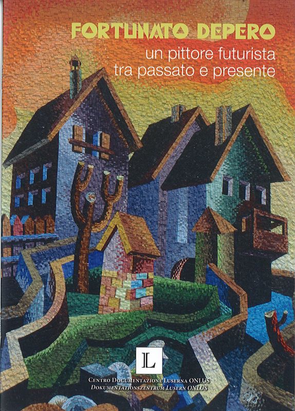 Fortunato Depero. Un pittore futurista tra passato e presente