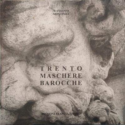Trento maschere barocche