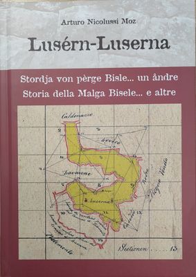 Luserna - Storia della Malga Bisele ... e altre