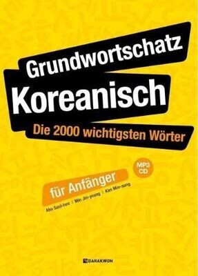 Grundwortschatz Koreanisch: Die 2000 wichtigsten Wörter für Anfänger - Ahn Seol-Hee, Min Jin-Young, Kim Min-Sung