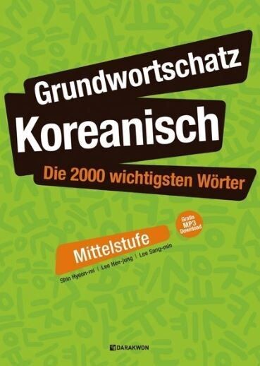 Grundwortschatz Koreanisch: Die 2000 wichtigsten Wörter Mittelstufe - Shin Hyeon-Mi, Lee Hee-Jung, Lee Sang-Min
