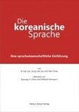 Die koreanische Sprache - Eine sprachwissenschaftliche Einführung; Ik-sop Lee, Sang-oak Lee, Wan Chae