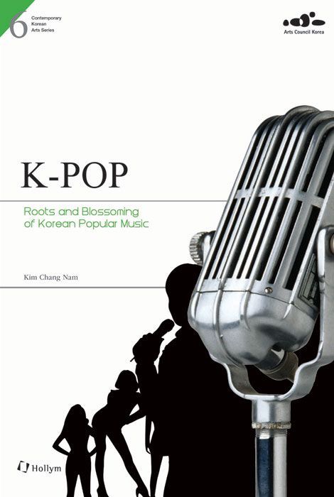 K-POP: Roots and Blossoming (Kim Chang Nam)