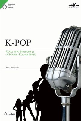 K-POP: Roots and Blossoming (Kim Chang Nam)