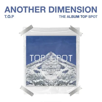 T.O.P - [TOP SPOT – 다중관점 (ANOTHER DIMENSION)]