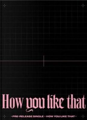 Blackpink - How you like that