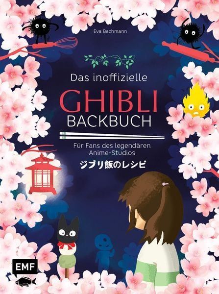 Das inoffizielle Ghibli-Backbuch (Eva Bachmann) Das inoffizielle Ghibli-Backbuch (Eva Bachmann)