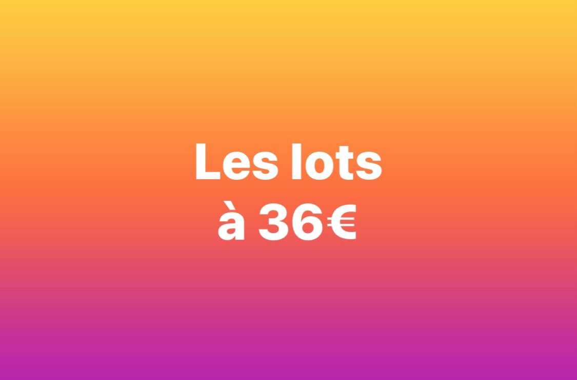Lots à 36 €