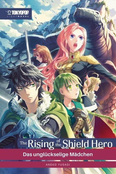 The Rising of the Shield Hero Light Novel 6 - Das unglückselige Mädchen The Rising of the Shield Hero Light Novel 6 - Das unglückselige Mädchen