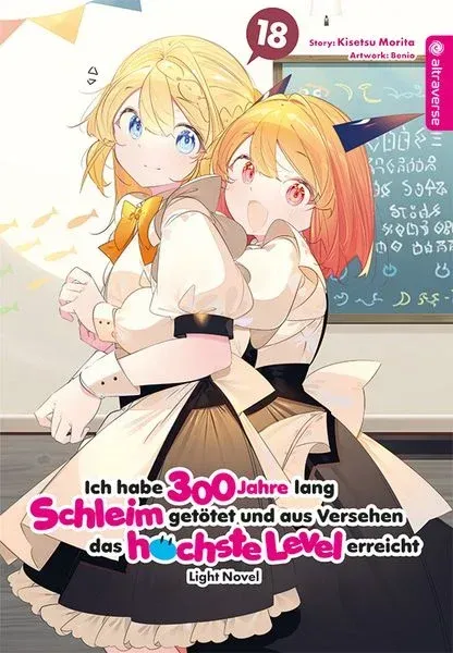 Ich habe 300 Jahre lang Schleim getötet und aus Versehen das höchste Level erreicht - Light Novel 18 Ich habe 300 Jahre lang Schleim getötet und aus Versehen das höchste Level erreicht - Light Novel 18
