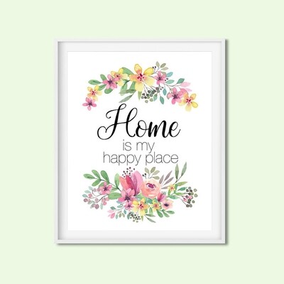 Floral Watercolor Printable Art, Home Is My Happy Place, Pink Yellow Green