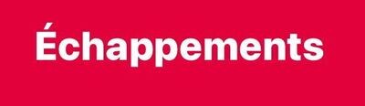 ECHAPPEMENTS