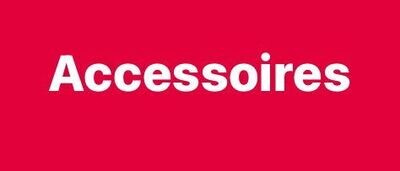 ACCESSOIRES
