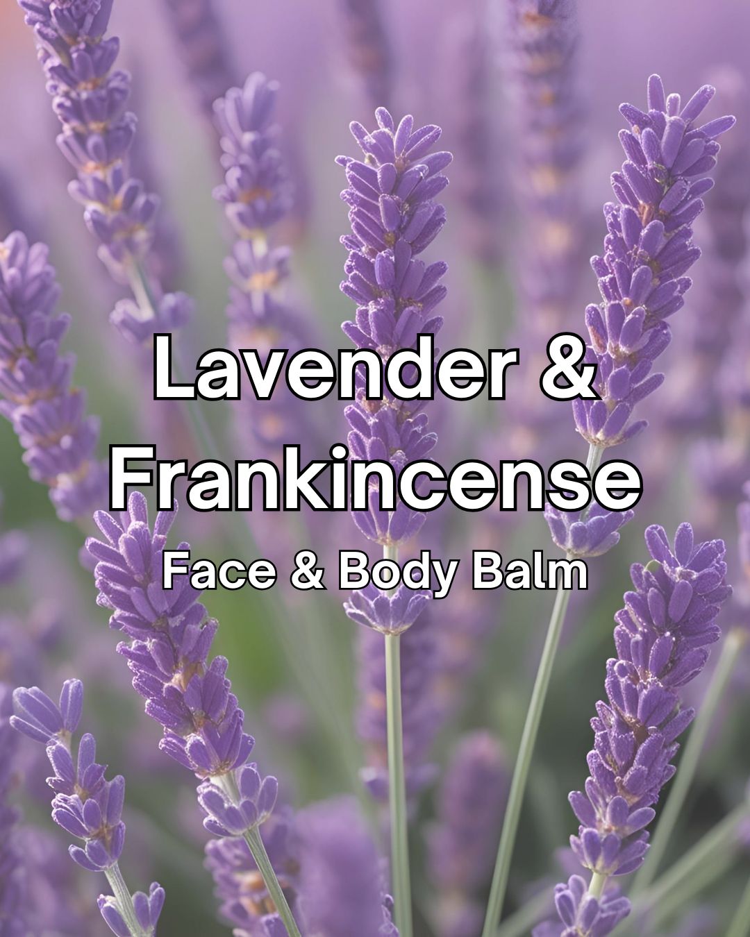 Face &amp; Body Balm - Lavender &amp; Frankincense
