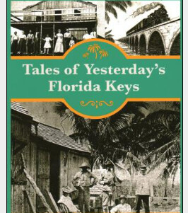 Tales of Yesterday&#39;s Florida Keys